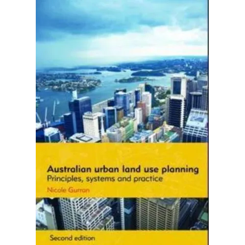 Australian Urban Land Use Planning: Principles, Systems and Practice