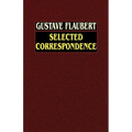 Selected Correspondence: Selected Correspondence with an Intimate Study of the Author