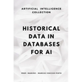 Historical Data in Databases for AI: Structures, Preservation and Purge