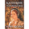 Katherine - Tudor Duchess
