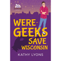 Were-Geeks Save Wisconsin: Volume 1