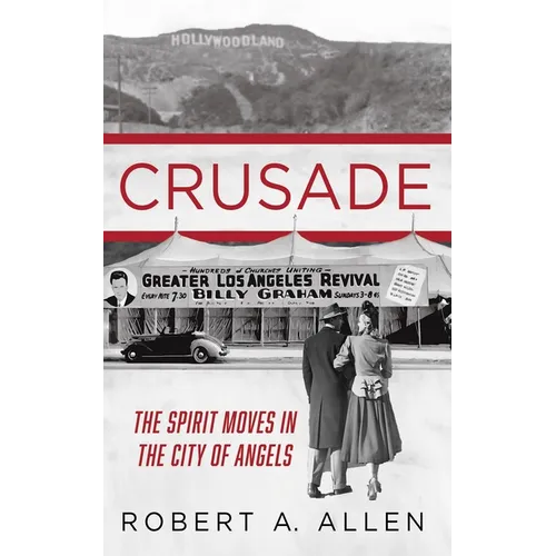 Crusade: The Spirit Moves in the City of Angels