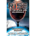 Rise of the Space Age Millennials: The Space Aspirations of a Rising Generation