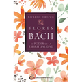 Flores de Bach. El Poder de la Espiritualidad