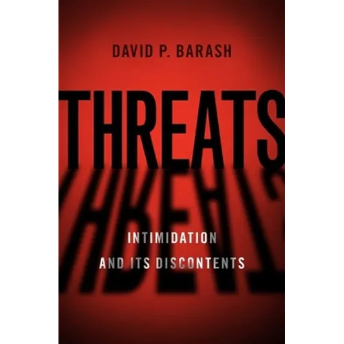 Threats: Intimidation and Its Discontents