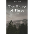 The House of Three