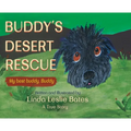 Buddy's Desert Rescue: My best buddy, Buddy - A True Story