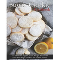 Sugar Cookie Cookbook: An Ultimate Sugar Cookie Recipe Book With 250+ Best Sugar Cookies for Festive season