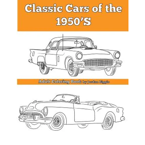 Classic Cars of the 1950'S: Adult Coloring Book