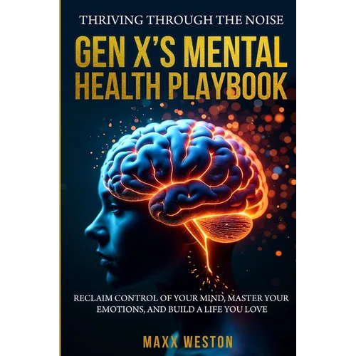 Thriving Through the Noise: Gen X's Mental Health Playbook