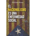 El Nacionalismo Es Una Enfermedad Social: Contra el nacionalismo catalán
