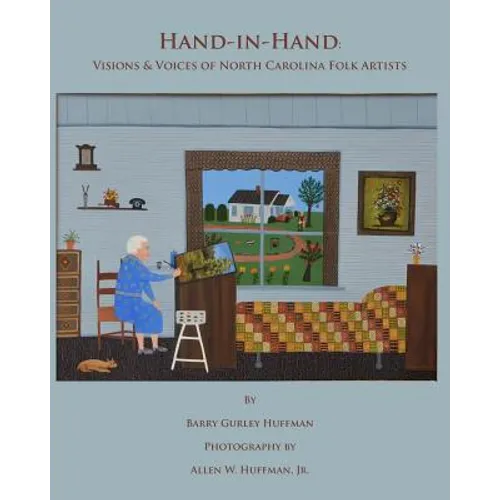 Hand-in-Hand: Visions & Voices of North Carolina Folk Artists