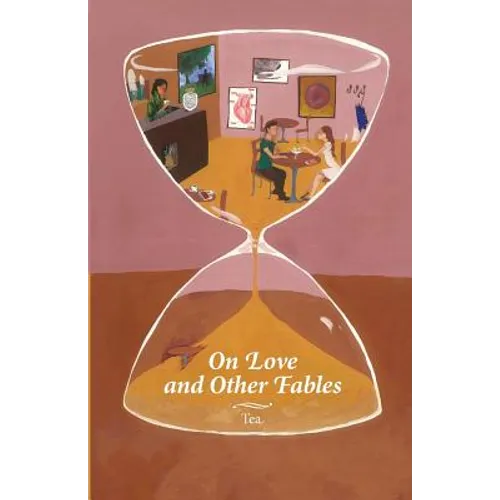 On Love and Other Fables