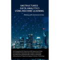 Unstructured Data Analytics Using Machine Learning: Dealing with unstructured data