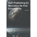 Self-Publishing En Mercados De Pod Extranjeros