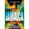 Secrets about Jamaica and the Jamaican People: An exploration of the Island's history, culture, customs and lifestyle of the people for the modern day