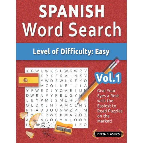 Spanish Word Search - Level of Difficulty: Easy - Vol.1 - Delta Classics - Give Your Eyes a Rest with the Easiest to Read Puzzles on the Market!