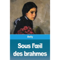 Sous l'oeil des brahmes