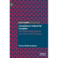 Compliance-Industrial Complex: The Operating System of a Pre-Crime Society