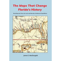 The Maps That Change Florida's History: Revisiting the Ponce de León and Narváez Settlement Expeditions