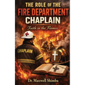 The Role of the Fire Department Chaplain: Faith in the Flames