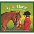 H Is for Horse: An Equestrian Alphabet