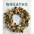 Wreaths: Fresh, Foliage, Foraged, and Faux