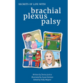 Secrets of Life with Brachial Plexus Palsy