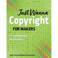 Just Wanna Copyright for Makers: A Legal Roadmap for Creatives