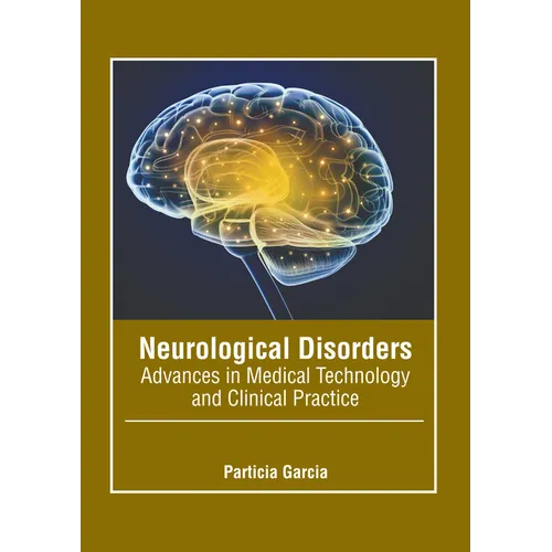 Neurological Disorders: Advances in Medical Technology and Clinical Practice