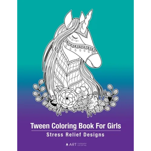 Tween Coloring Book For Girls: Stress Relief Designs: Detailed Zendoodle Pages For Relaxation, Preteens, Ages 8-12, Complex Intricate Zentangle Drawin