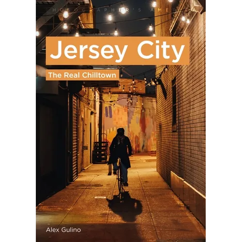 Photographers' America: Jersey City - The Real Chilltown