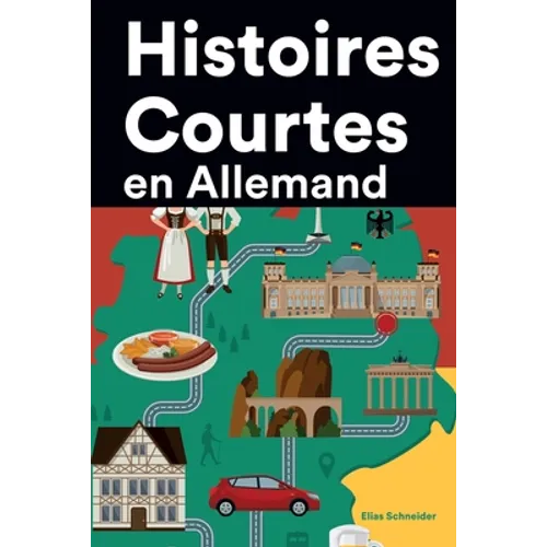 Histoires Courtes en Allemand: Apprendre l'Allemand facilement en lisant des histoires courtes