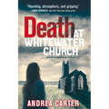 Death at Whitewater Church: Volume 1