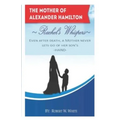 Rachel's Whispers: Alexander Hamilton's Mother