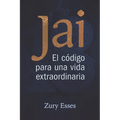 Jai: El Código Para Una Vida Extraordinaria
