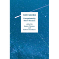 New Micro: Exceptionally Short Fiction