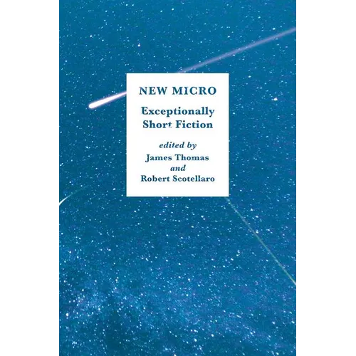 New Micro: Exceptionally Short Fiction