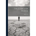 The Ethics Of Power