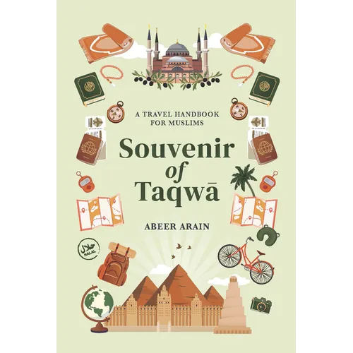 Souvenir of Taqwā: A Travel Handbook for Muslims