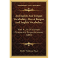 An English And Tongan Vocabulary, Also A Tongan And English Vocabulary: With A List Of Idiomatic Phrases And Tongan Grammar (1897)