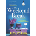 The Weekend Break: Four Friends, Four Secrets, One Explosive Weekend