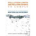 Pollution Limits and Pollutersa Efforts to Comply: The Role of Government Monitoring and Enforcement