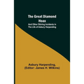 The Great Diamond Hoax; And Other Stirring Incidents in the Life of Asbury Harpending