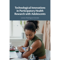 Technological Innovations in Participatory Health Research with Adolescents