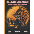 Halloween Word Search Holiday Fun For Adults and Kids: Perfect Halloween Gifts for adults and Kids and Adults - Easy Medium and Hard Levels with Answe
