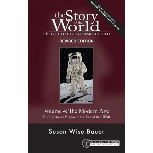 Story of the World, Vol. 4 Revised Edition: History for the Classical Child: The Modern Age