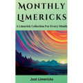 Monthly Limericks - A Limerick Collection for Every Month