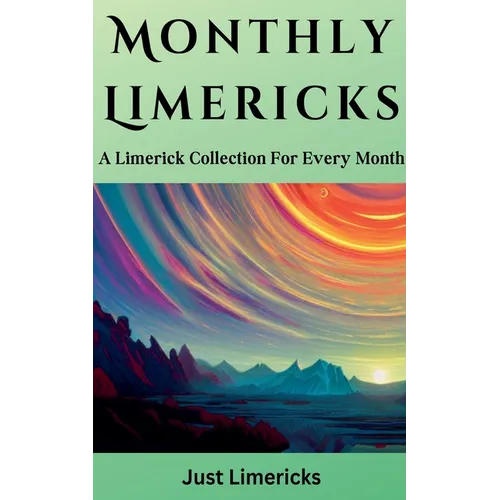 Monthly Limericks - A Limerick Collection for Every Month