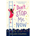 Don't Stop Me Now: The perfect laugh out loud romantic comedy